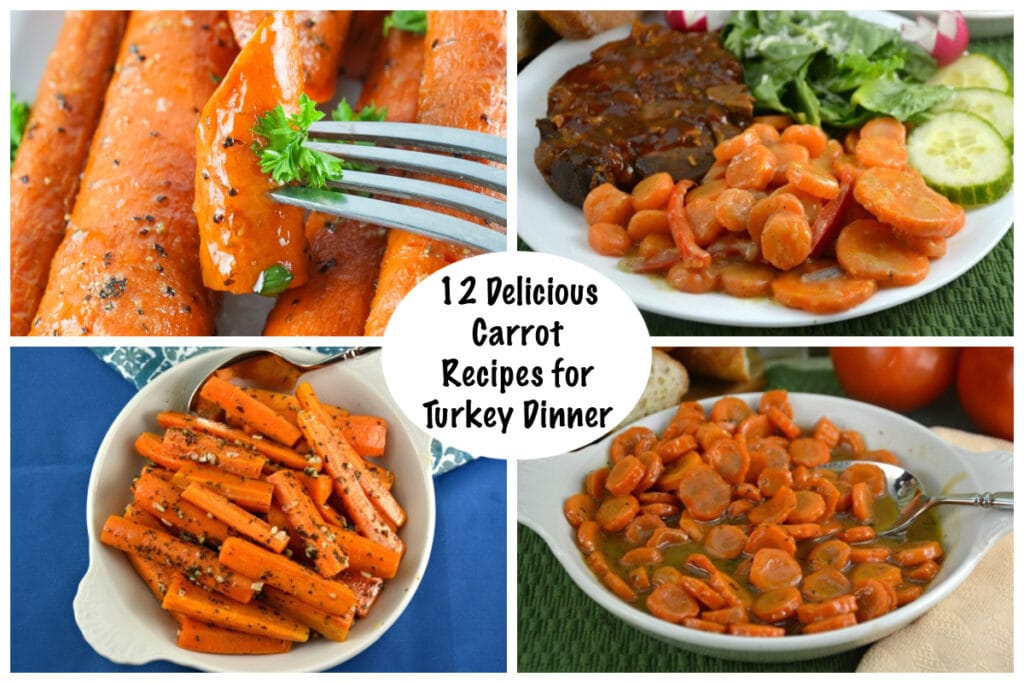 Collage of four Delicious Carrot Recipes for Turkey Dinner including:
Smoked Honey Glazed Carrots,
Delicious Glazed Carrots,
Baked Garlic Butter Carrots, and
Sweet Ranch Glazed Carrots.