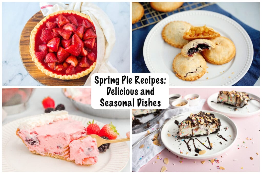 Collage of four Spring Pie Recipes including:
Strawberry Pie,
Apple or Blueberry Hand Pies,
Mixed Berry Jell-O Fluff Pie, and
Ice Cream Pie with Cake.