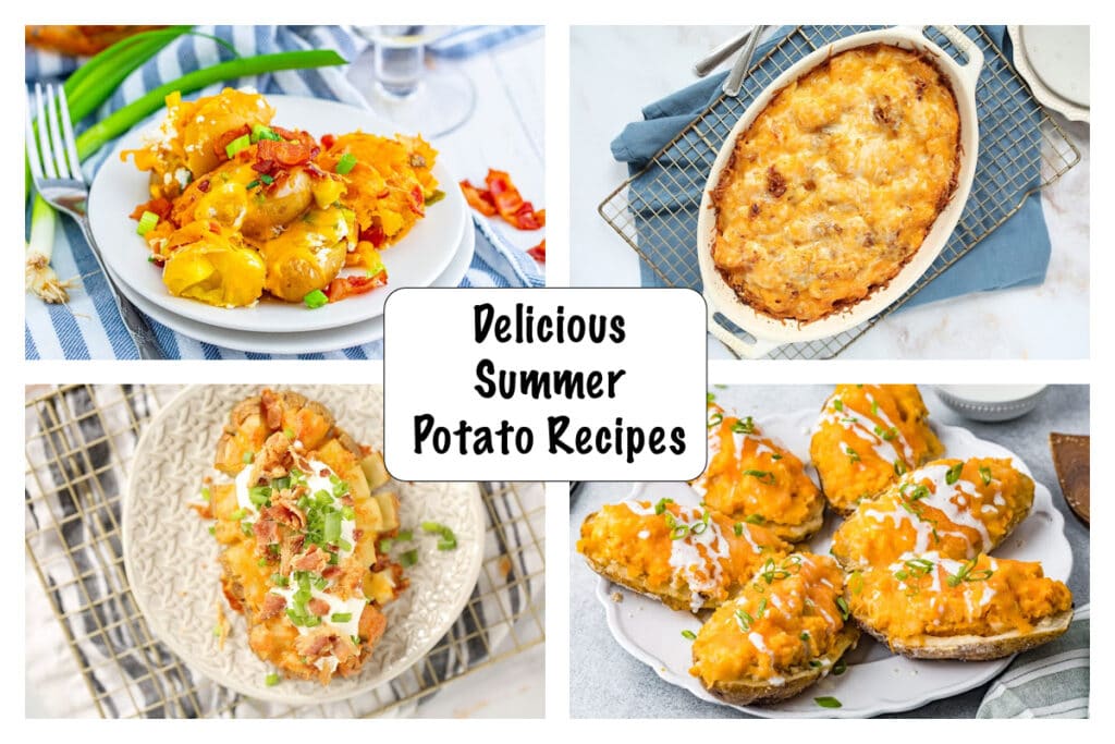 Collage of four Delicious Summer Potato Recipes including:
Cheesy Baked Bacon Ranch Little Potatoes,
Cheesy Potato Casserole,
Oven Baked Sliced Potato aka Potato Blossom, and
Buffalo Chicken Stuffed Potatoes.