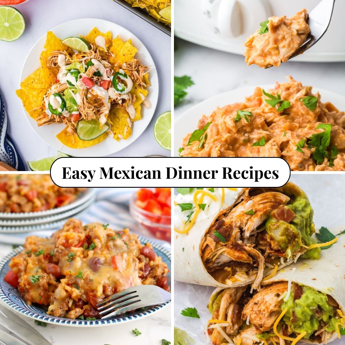 Four different photos of Easy Mexican Dinner Recipes.
