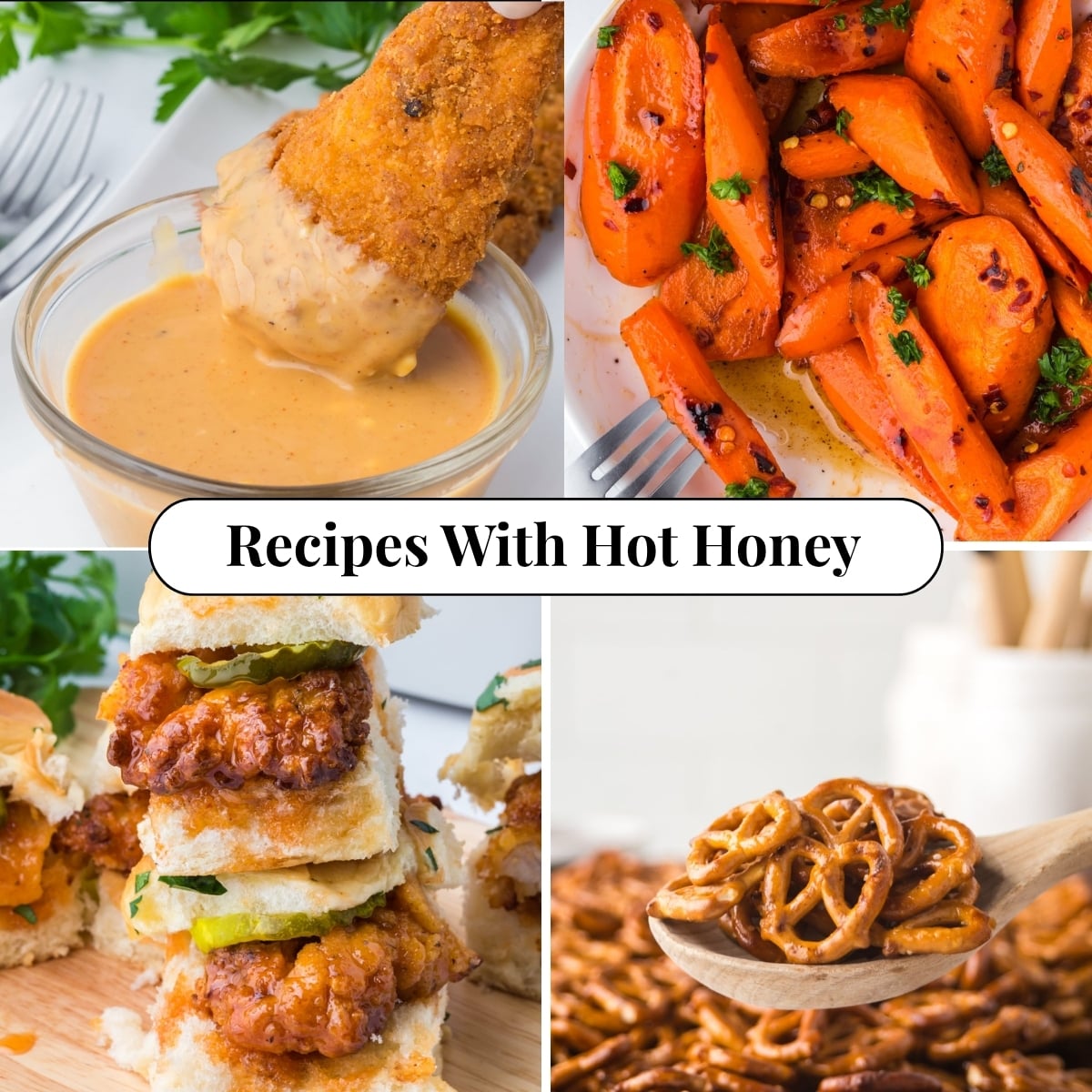 Four different photos of Recipes with Hot Honey.